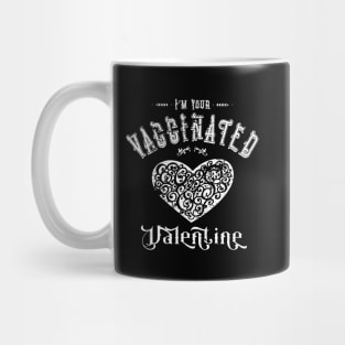 I'm Your Vaccinated Valentine Mug